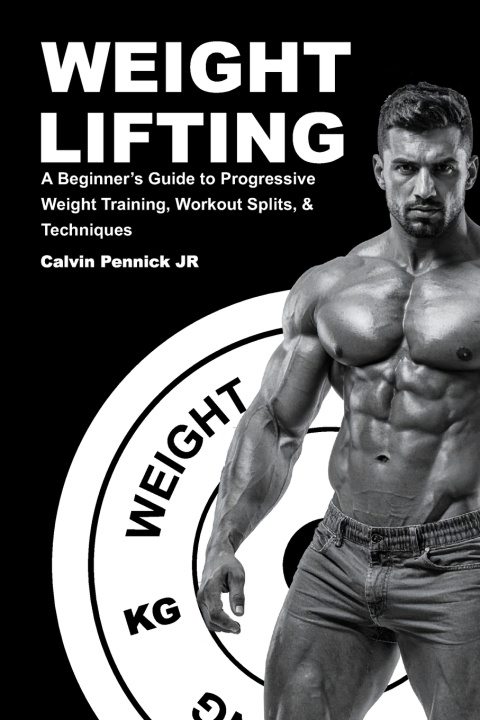 Kniha Weight Lifting Calvin Pennick JR