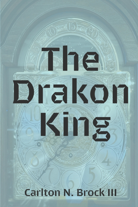 Kniha The Drakon King Carlton N. Brock III