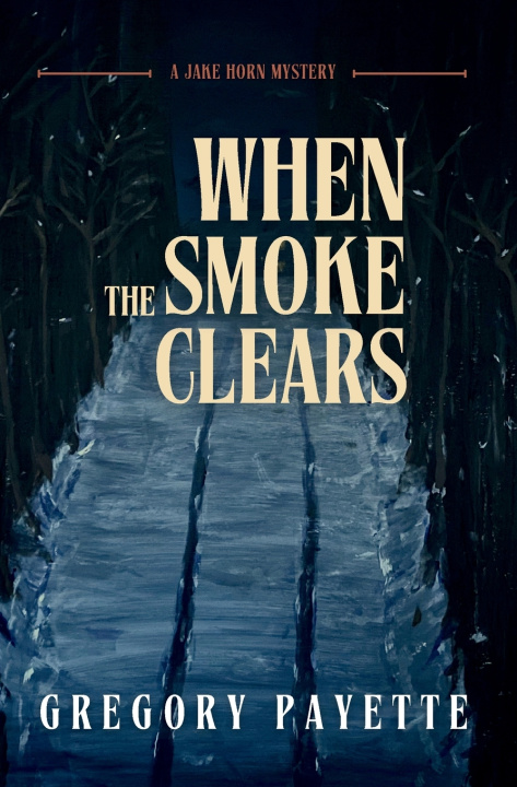Book When the Smoke Clears Gregory Payette