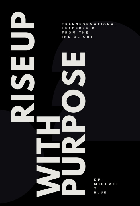 Kniha Rise Up With Purpose Michael T Blue