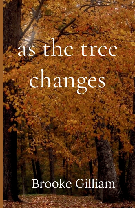 Kniha as the tree changes Brooke Gilliam