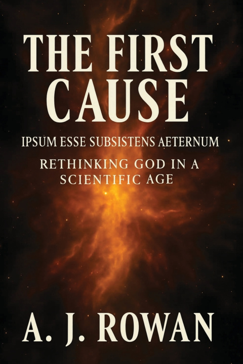 Kniha THE FIRST CAUSE A. J. Rowan