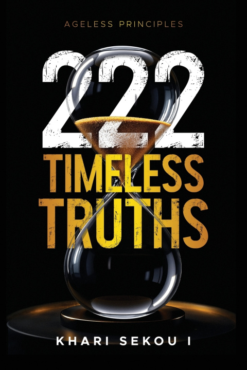 Knjiga 222 Timeless Truths Khari Sekou I