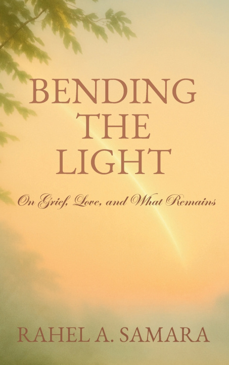 Kniha Bending the Light Rahel A Samara