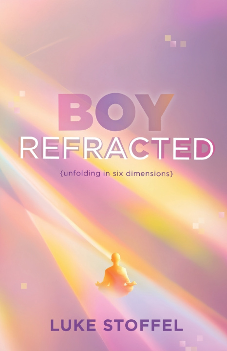Kniha Boy, Refracted Luke Stoffel