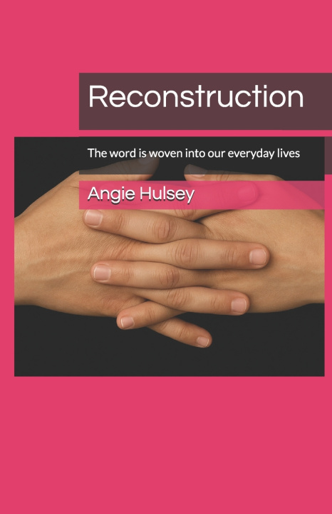 Kniha Reconstruction Angie Hulsey