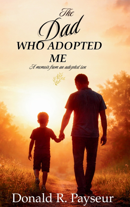 Boek The Dad Who Adopted Me Donald R. Payseur
