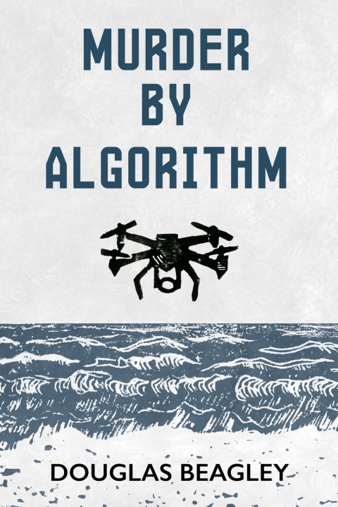 Knjiga Murder by Algorithm Douglas Beagley