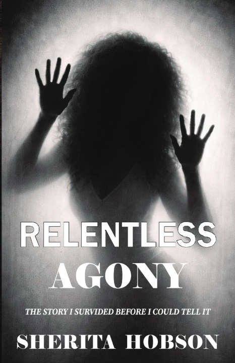 Kniha RELENTLESS AGONY Sherita N Hobson