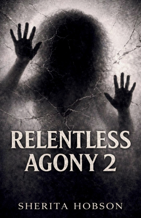Kniha RELENTLESS AGONY 2 Sherita N Hobson