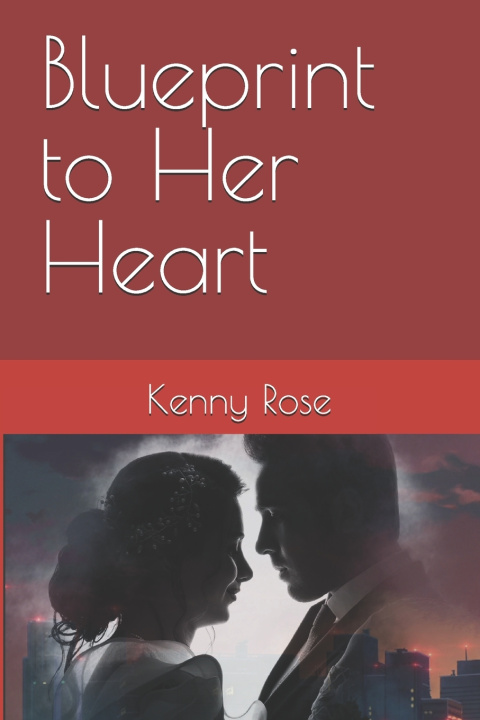 Kniha Blueprint to Her Heart Kenny Rose