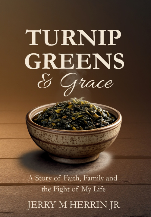 Kniha Turnip Greens & Grace Jerry M Herrin