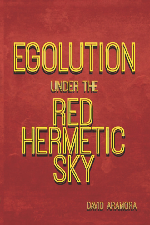 Kniha Egolution under the Red Hermetic Sky David Aramora