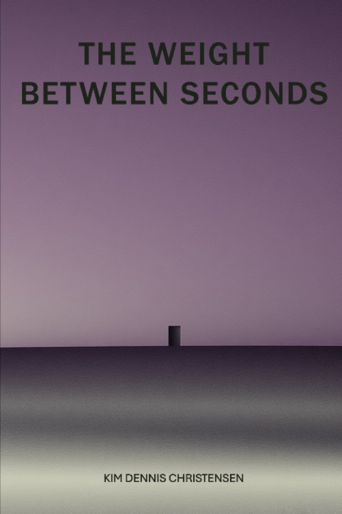 Kniha The Weight Between Seconds Kim Dennis Christensen