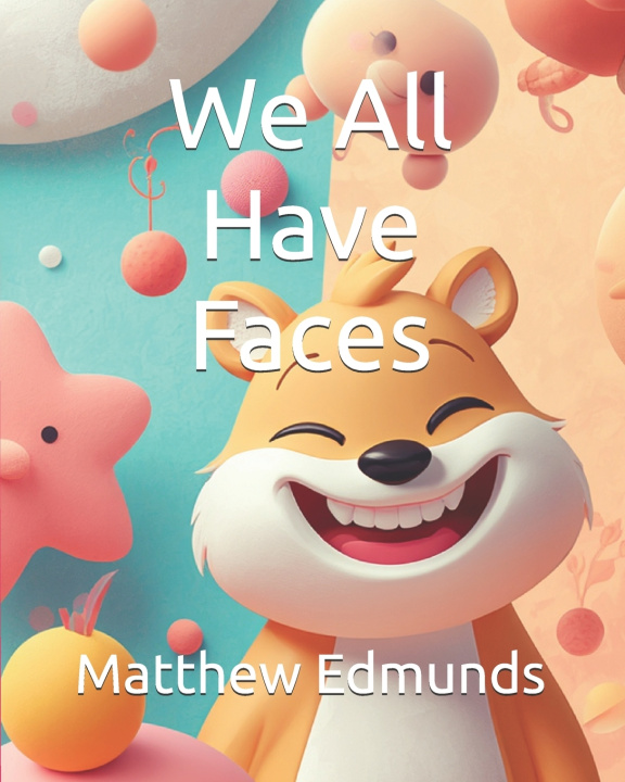 Kniha We All Have Faces Matthew Edmunds