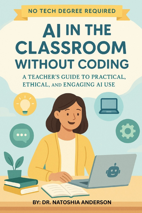 Kniha AI in the Classroom Without Coding Natoshia Anderson