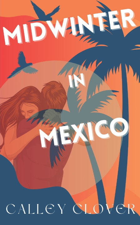 Kniha Midwinter in Mexico Calley Clover