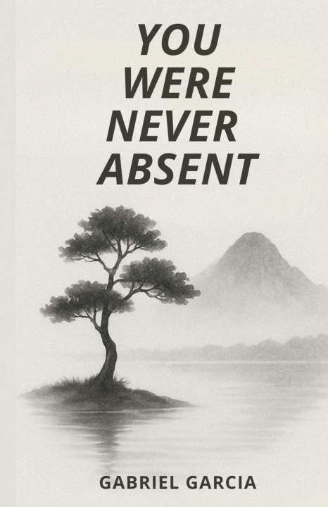 Kniha You Were Never Absent Gabriel Garcia
