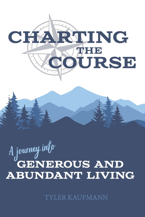 Kniha Charting the Course Tyler J Kaufmann