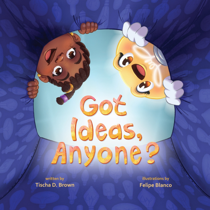 Kniha Got Ideas, Anyone? Tischa D. Brown