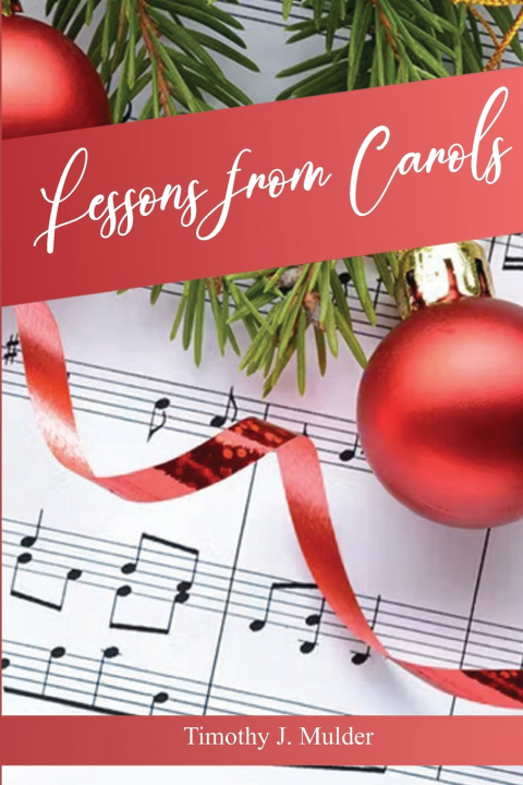 Kniha Lessons From Carols Timothy J Mulder