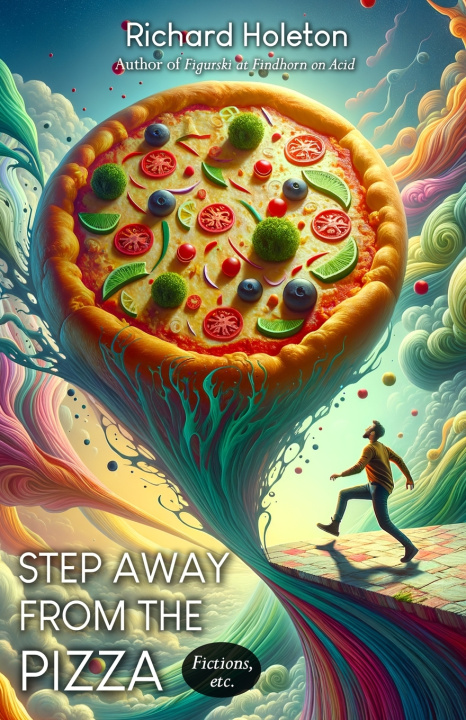 Kniha Step Away from the Pizza Richard Holeton