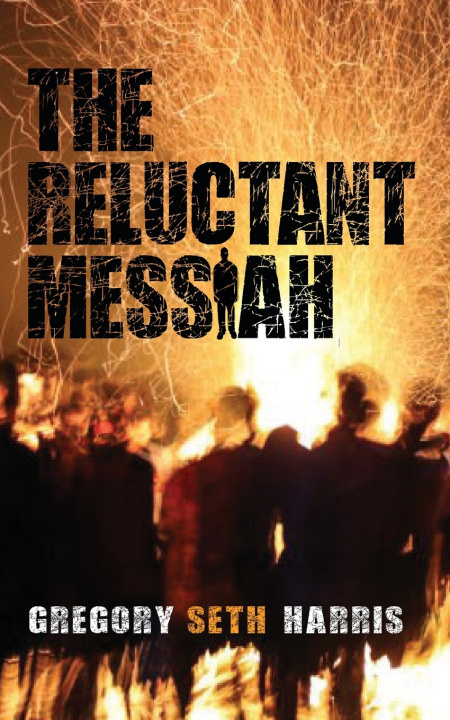 Kniha The Reluctant Messiah Gregory Seth Harris