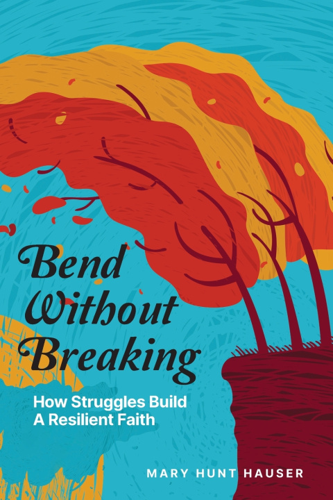 Kniha Bend Without Breaking Mary Hunt Hauser