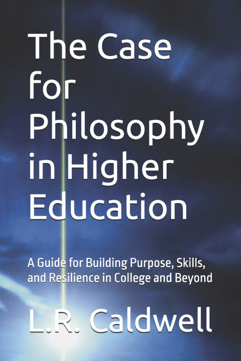 Kniha The Case for Philosophy in Higher Education L.R. Caldwell