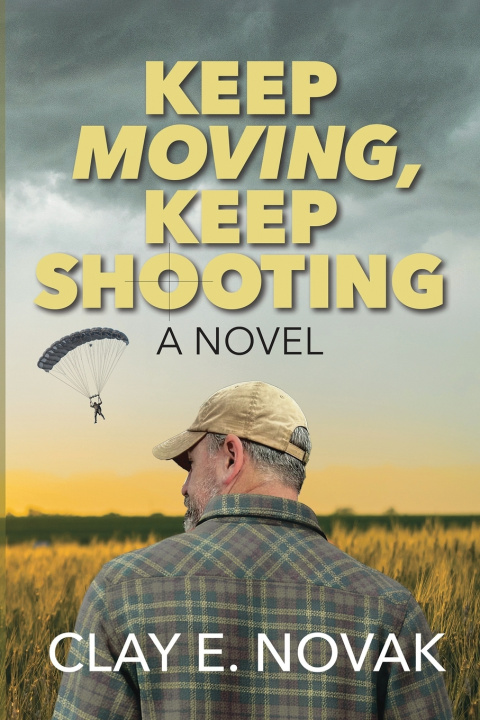 Kniha Keep Moving, Keep Shooting- SECOND EDITION Clay E. Novak