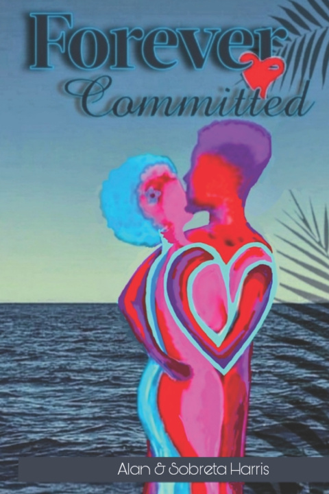 Kniha FOREVER COMMITTED Alan and Sobreta Harris