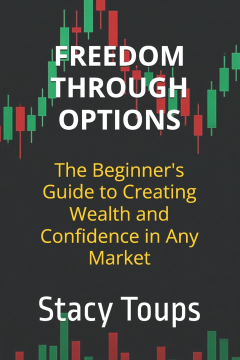 Kniha Freedom Through Options Stacy Toups