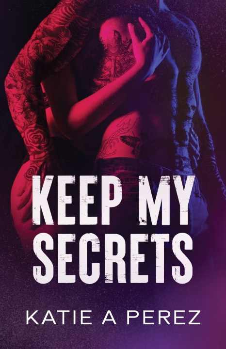 Kniha Keep My Secrets Katie A Perez