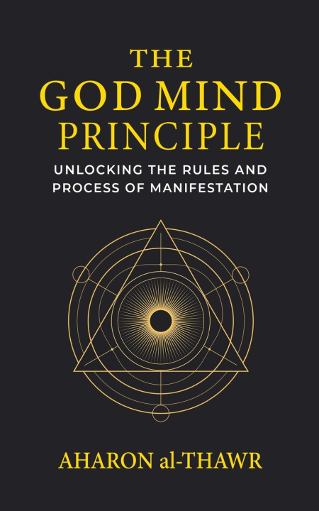 Knjiga THE GOD MIND PRINCIPLE AHARON al-WAHID al-THAWR