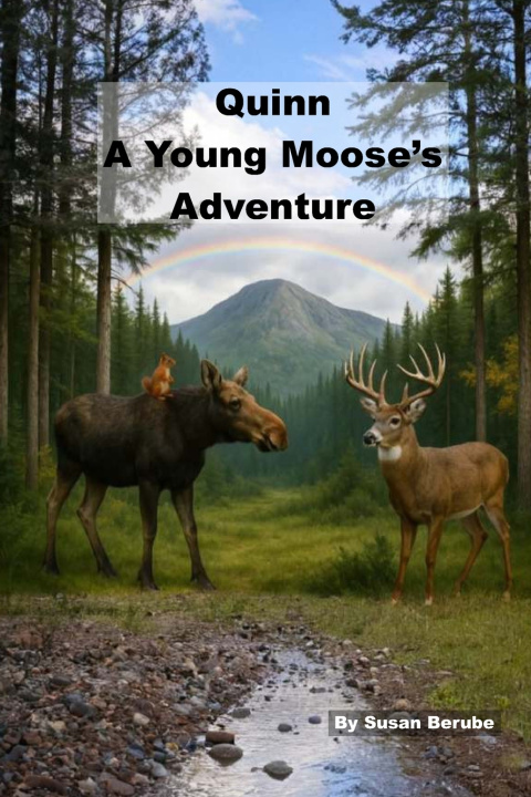 Kniha Quinn, A Young Moose's Adventure Susan Berube