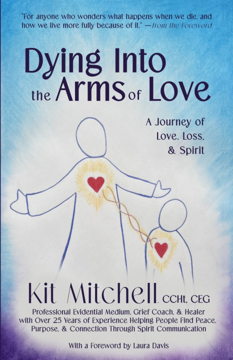 Knjiga Dying Into The Arms Of Love Kit Mitchell