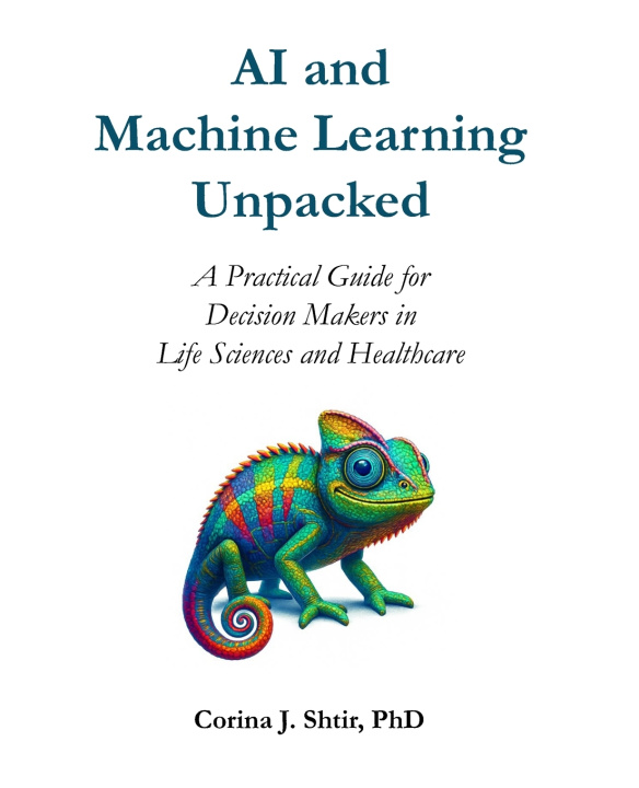 Kniha AI and Machine Learning Unpacked Corina J Shtir