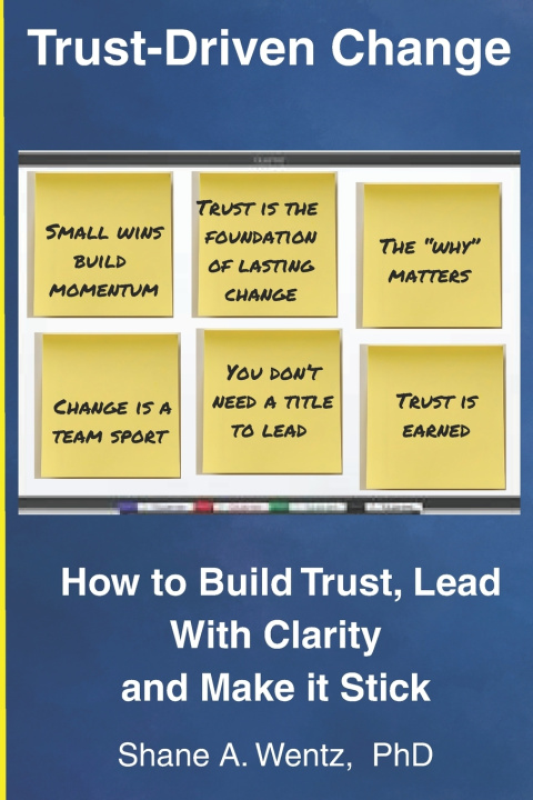 Kniha Trust-Driven Change Shane A Wentz PhD