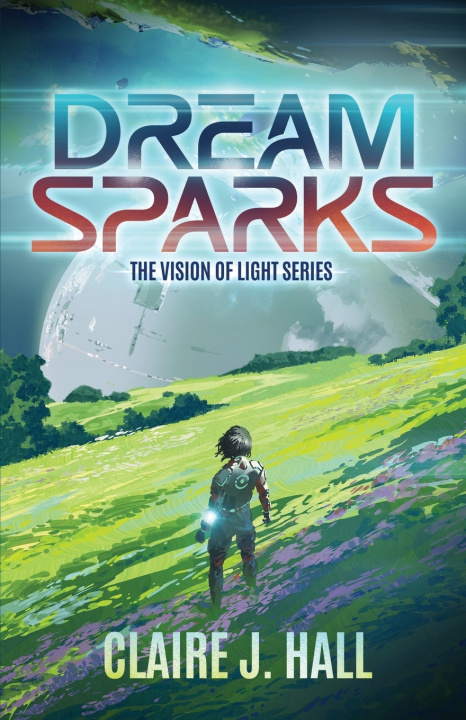 Kniha Dream Sparks Claire J. Hall