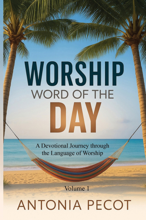 Knjiga Worship Word of the Day Antonia Pecot