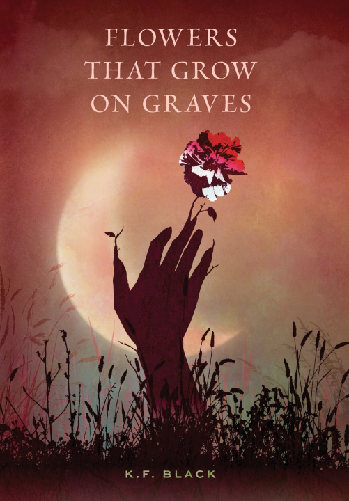 Kniha Flowers That Grow on Graves K.F. Black