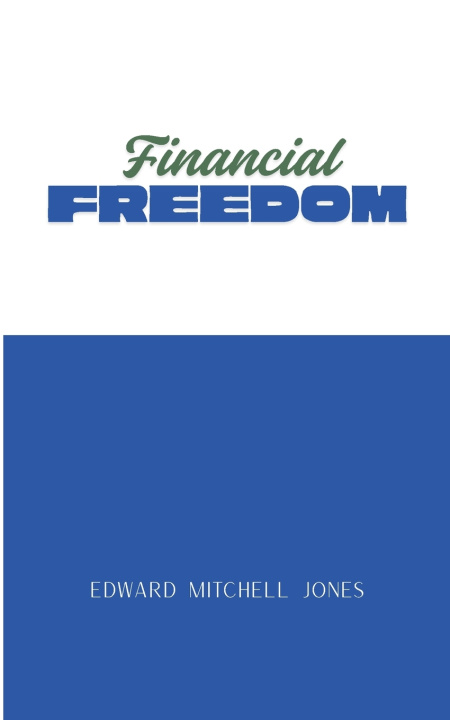 Kniha Financial Freedom Edward Mitchell Jones