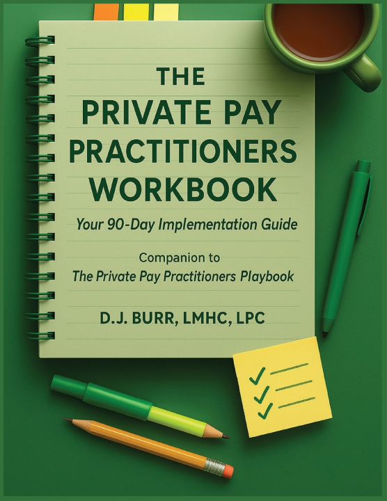 Livro The Private Pay Practitioners Workbook DJ Burr