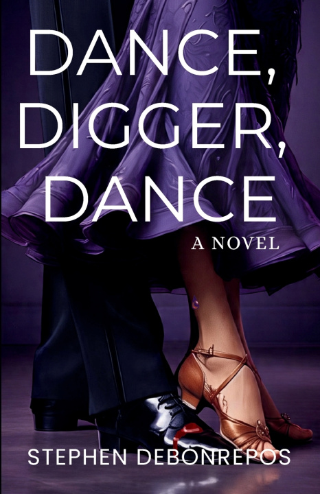 Kniha Dance, Digger, Dance Stephen Debonrepos