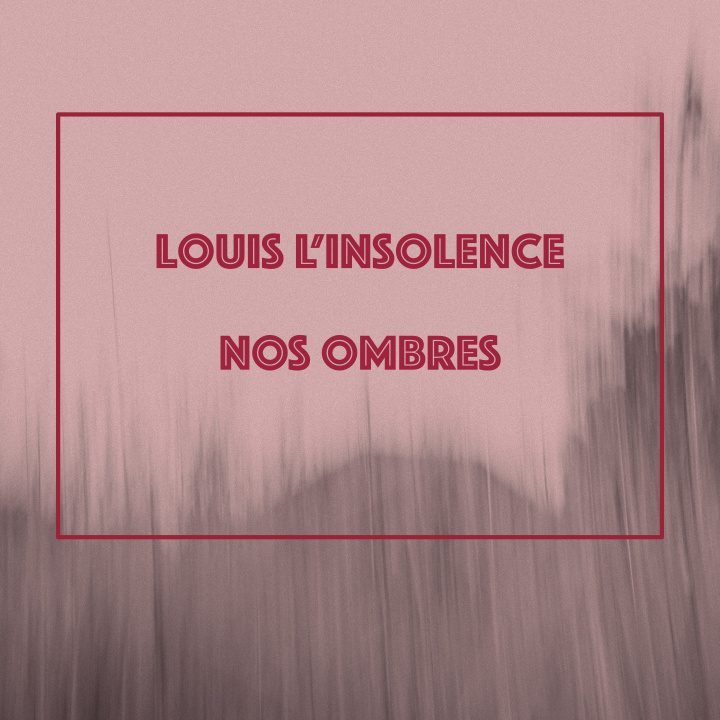 Audio NOS OMBRES L'INSOLENCE