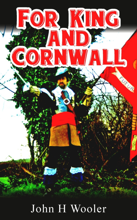 Knjiga For King and Cornwall John H. Wooler