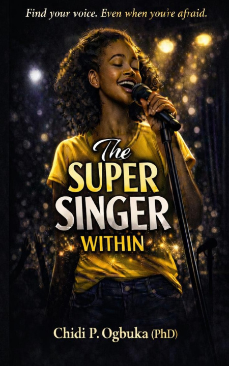 Kniha The Super Singer Within Chidi P Ogbuka (PhD)