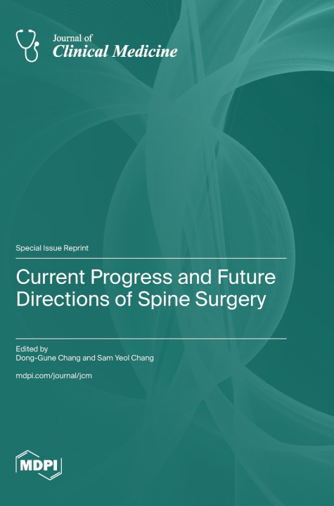 Kniha Current Progress and Future Directions of Spine Surgery Dong-Gune Chang