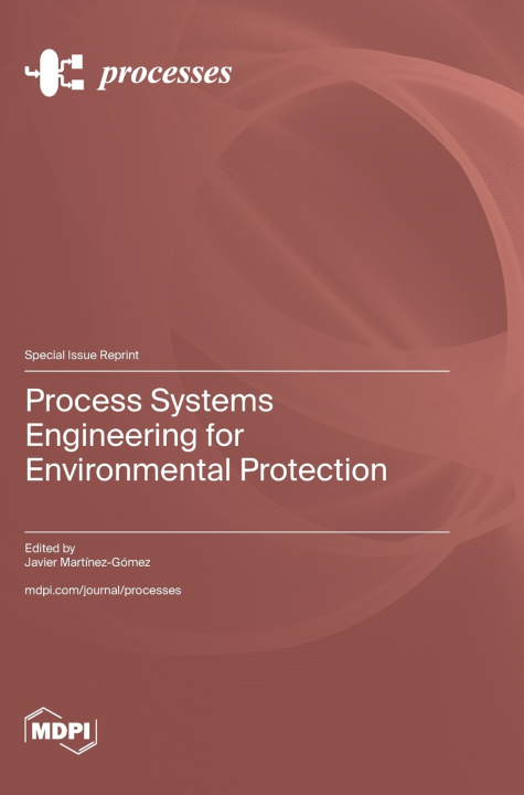 Kniha Process Systems Engineering for Environmental Protection Javier Martínez-Gómez