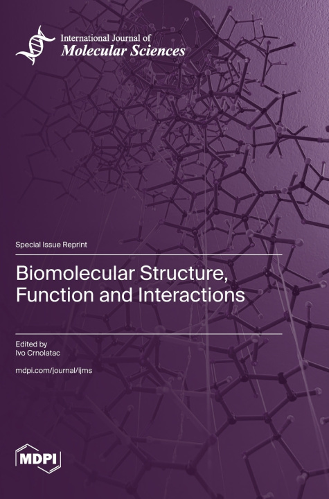 Kniha Biomolecular Structure, Function and Interactions Ivo Crnolatac